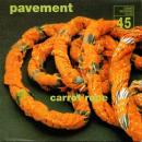PAVEMENT / CARROT ROPE [7"]