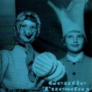 GENTLE TUESDAY / WHAT MY SISTER WANTS [7"]