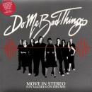 DO ME BAD THINGS / MOVE IN STEREO (LIV ULLMAN ON DRUMS) [7"]