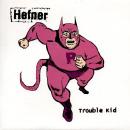 HEFNER / TROUBLE KID [7"]