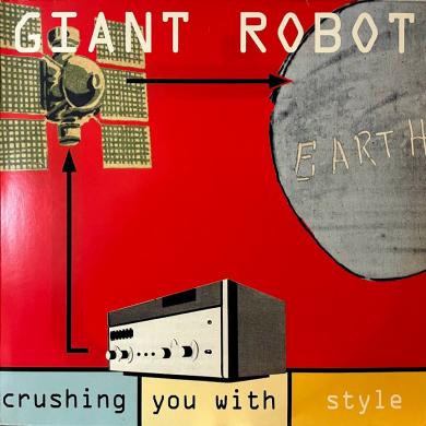 GIANT ROBOT / CRUSHING YOU WITH STYLE [2LP]