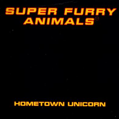 SUPER FURRY ANIMALS / HOMETOWN UNICORN [7"]