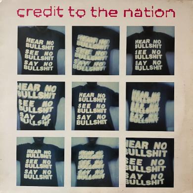 CREDIT TO THE NATION / HEAR NO BULLSHIT SEE NO BULLSHIT SAY NO BULLSHIT  [12"]