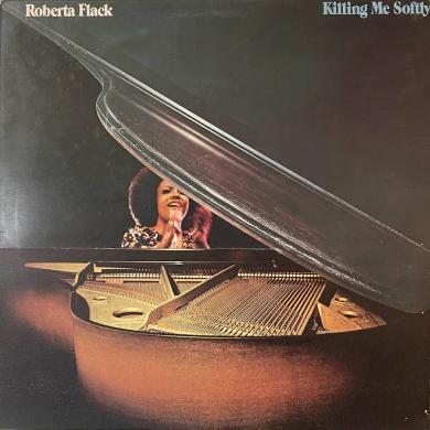 ROBERTA FLACK / KILLING ME SOFTLY [LP]