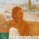 ALL NATURAL / QUEENS GET THE MONEY [12"]