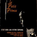 LE PETIT PRINCE / C'EST BIEN JOLI D'ETRE COPAINS [7"]