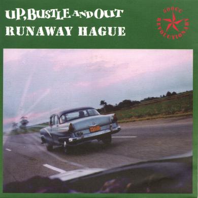 UP, BUSTLE AND OUT / RUNAWAY HAGUE [7"]