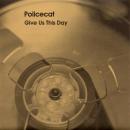 POLICECAT / GIVE US THIS DAY [7"]