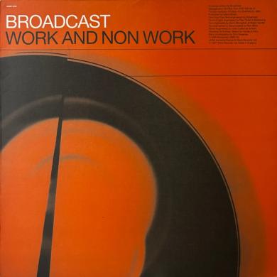 BROADCAST / WORK AND NON WORK [LP]