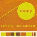 SEELY / SOFT CITY [7"]