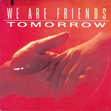TOMORROW / WE ARE FRIENDS [7"]
