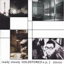 GOLDSTONED / READY STEDAY GOLDSTONED E.P.1 [7"]