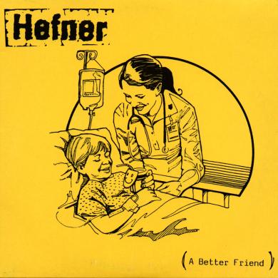 HEFNER / A BETTER FRIEND [7"]
