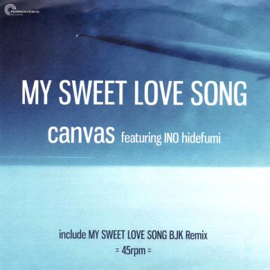CANVAS FEATURING INO HIDEFUMI / MY SWEET LOVE SONG [7"]