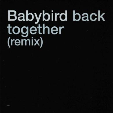 BABYBIRD / BACK TOGETHER (REMIX) [7"]