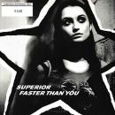 SUPERIOR / FASTER THAN YOU [7"]