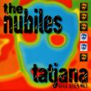 The Nubiles / Tatjana (All Over Me) [7"]