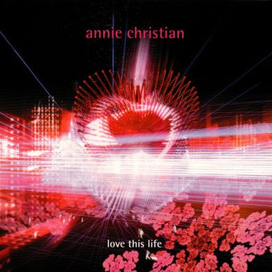 Annie Christian / Love This Life [7"]