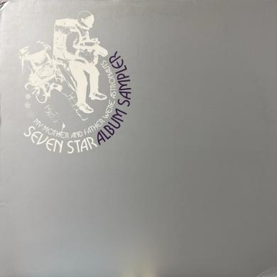 Seven Star / My Mother And Father Were Astronauts (Album Sampler) [12"]