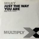 MILKY / JUST THE WAY YOU ARE [12"]