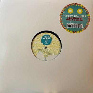 RIDDIM SAUNTER / BRIGHTEN OURS FROM THE REMIXES [12"]