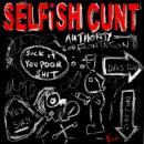 SELFISH CUNT / AUTHORITY CONFRONNATION [7"]