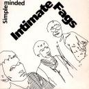 INTIMATE FAGS / SIMPLE MINDED [7"]