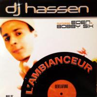 DJ HASSEN FEATURING EDEN & BOBBY SIX / L'AMBIANCEUR [12"]