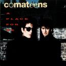 Comateens / A Place For Me [7"]