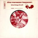 The Monsoon Bassoon / The King Of Evil [7"]