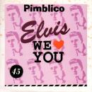 Pimblico / Elvis, We Love You [7"]