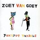 Zoey Van Goey / Foxtrot Vandals [7"]