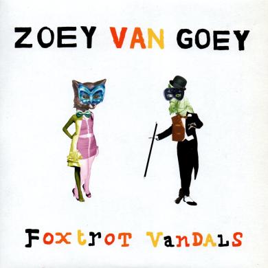 Zoey Van Goey / Foxtrot Vandals [7"]