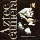 Aztec Camera / Somewhere In My Heart [7"]