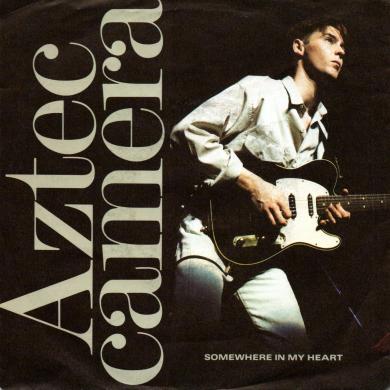 Aztec Camera / Somewhere In My Heart [7"]
