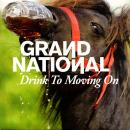 Grand National / Drink To Moving On [7"]