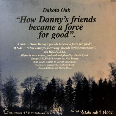 DAKOTA OAK / HOW DANNY'S FRIENDS BECAME A FORCE FOR GOOD [7"]