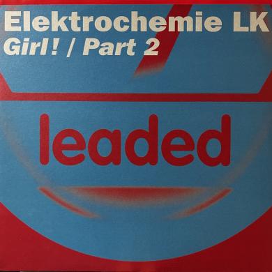 ELEKTROCHEMIE LK / GIRL / PART 2 [12"]