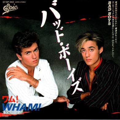 WHAM! / BAD BOYS [7"]