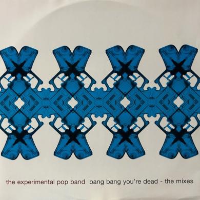 EXPERIMENTAL POP BAND / BANG BANG YOU'RE HEAD-THE MIXES [12"]