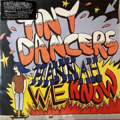 TINY DANCERS / HANNAH WE KNOW [7"]