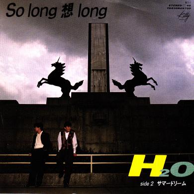 H2O / SO LONG 想 LONG [7"]