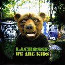 LACROSSE / WE ARE KIDS [7"]