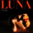 LUNA / IHOP [7"]