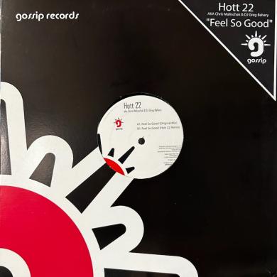 Hott 22 aka Chris Malinchak & DJ Greg Bahary / Feel So Good [12"]