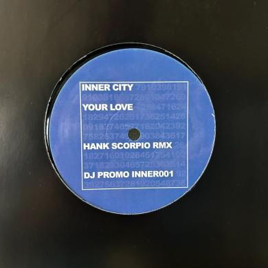 Inner City / Your Love (Hank Scorpio RMX) [12"]