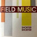 FIELD MUSIC / SHORTER SHORTER [7"]