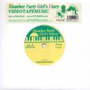 VIDEOTAPEMUSIC / SLUMBER PARTY GIRL'S DIARY [7"]