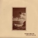 ORANGE CAKE MIX / RIVERS AND TREES EP [7"]