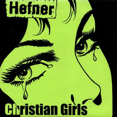 HEFNER / CHRISTIAN GIRLS [7"]